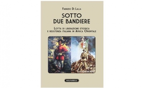 Lotta di liberazione etiopica e resistenza italiana in Africa Orientale, in un libro di Fabrizio Di Lalla