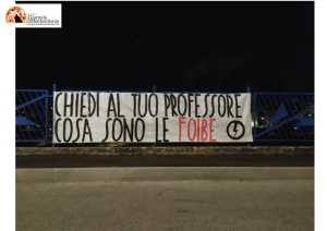 "Chiedi al tuo professore cosa sono le Foibe".