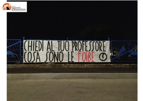 "Chiedi al tuo professore cosa sono le Foibe".