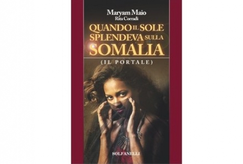 Quando il sole splendeva sulla Somalia di Maryam Maio e Rita Corradi