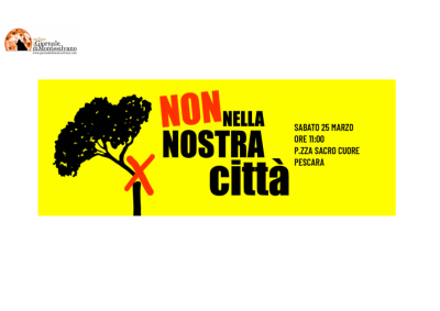 Pescara/cemento, ' No nella nostra città', 39 sigle ambientaliste in piazza Sacro cuore il 25 marzo.