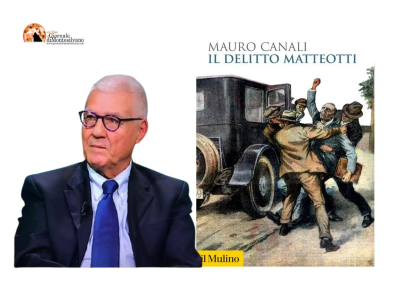 Affarismo &amp; regime, Mauro Canali rilegge l’omicidio di Giacomo Matteotti