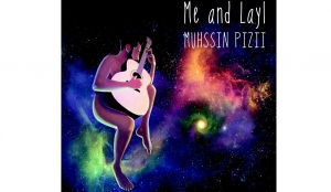 “Me and Layl”, il primo album di Muhssin Pizii