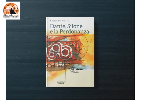 “Dante, Silone e la Perdonanza” di Angelo De Nicola